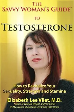 The Savvy Woman’s Guide to Testosterone