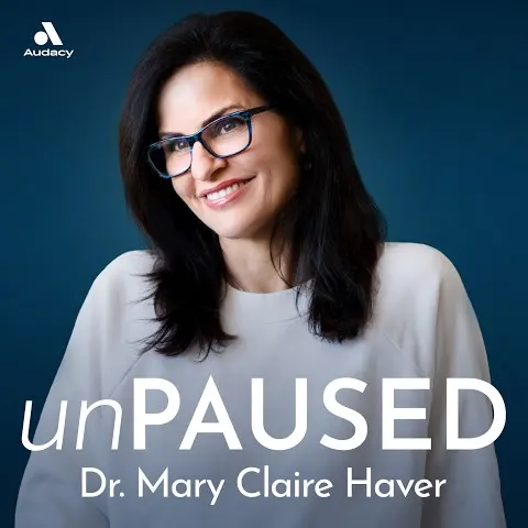 unpaused podcast with doctor mary claire haver